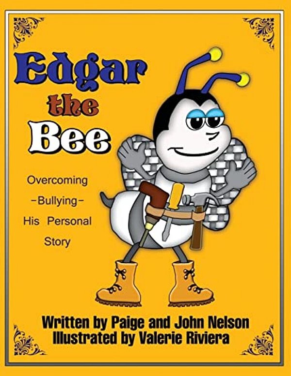 Edgar The Bee: Overcoming Bullying - His Personal Story-..