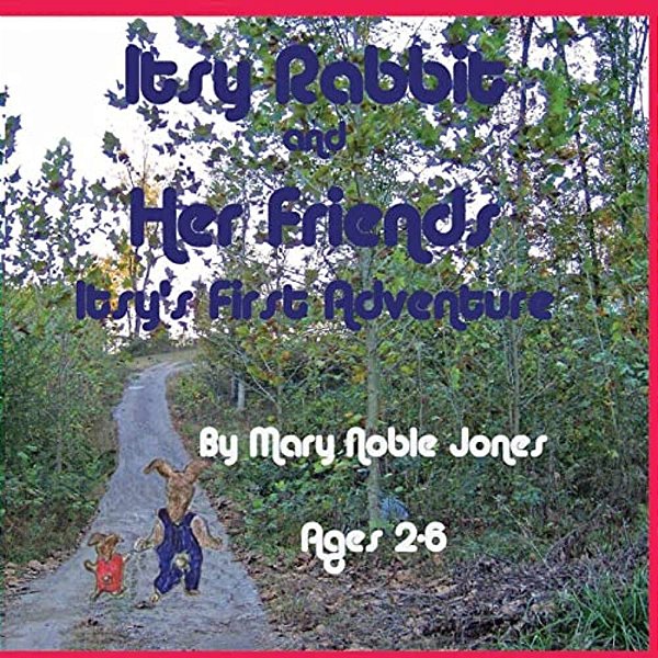 Itsy's First Adventure: Itsy Rabbit And Her Friends-..