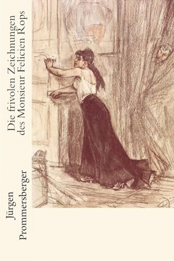 Die Frivolen Zeichnungen Des Monsieur Felicien Rops-..