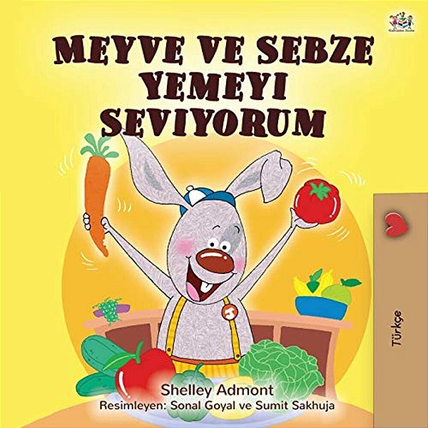 I Love To Eat Fruits And Vegetables (Turkish Book For Kids)-..