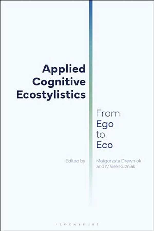 Applied Cognitive Ecostylistics: From Ego To Eco-..