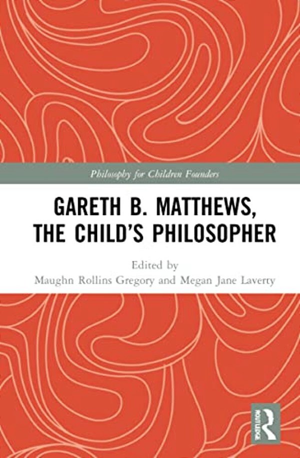 Gareth B. Matthews, The Child's Philosopher-..