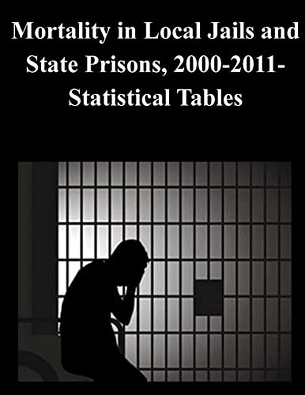 Mortality In Local Jails And State Prisons, 2000-2011-Statistical Tables-..