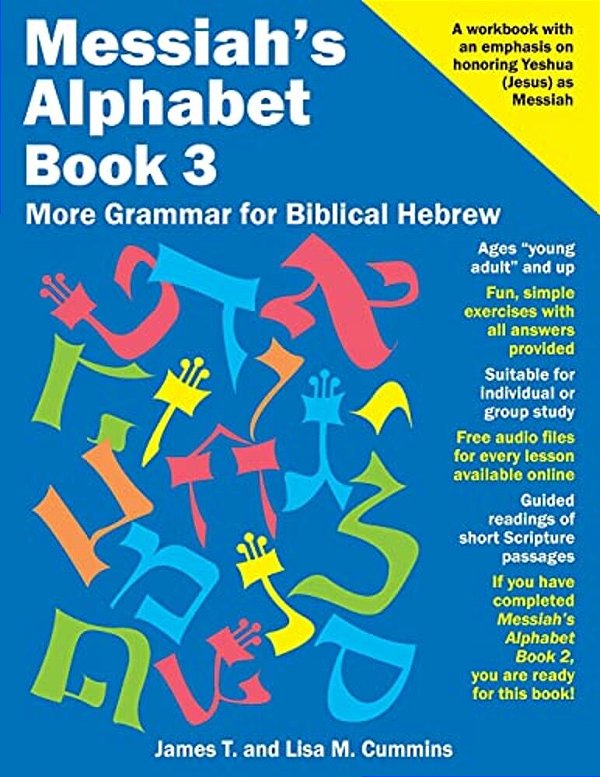 Messiah's Alphabet Book 3: More Grammar For Biblical Hebrew-..