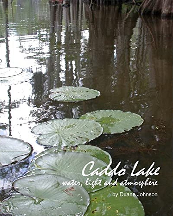 Caddo Lake: Water, Light And Atmosphere-..