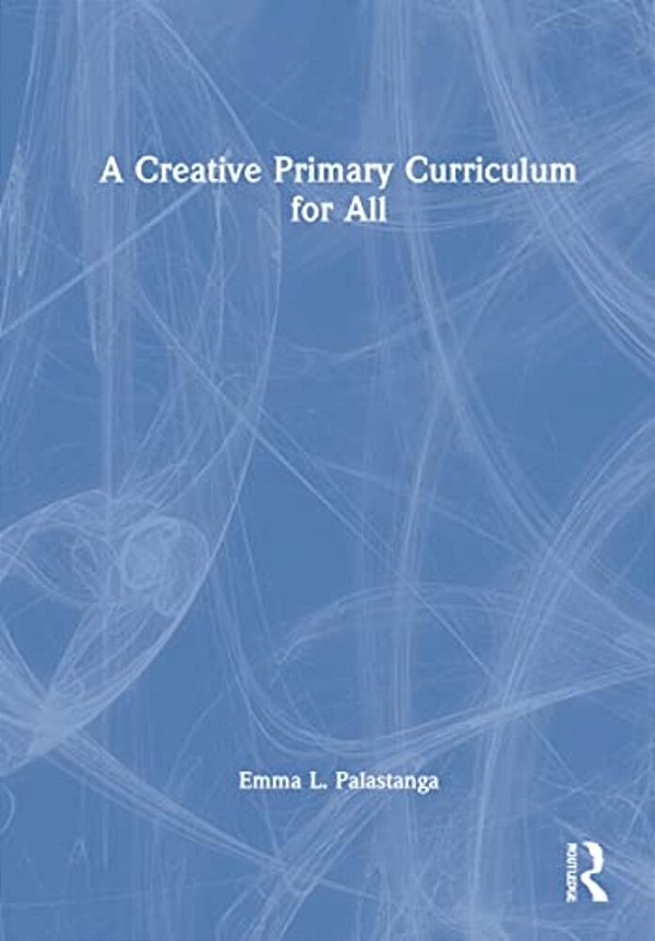 A Creative Primary Curriculum For All-..