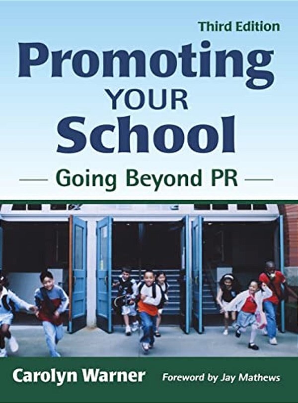 Promoting Your School: Going Beyond Pr-..