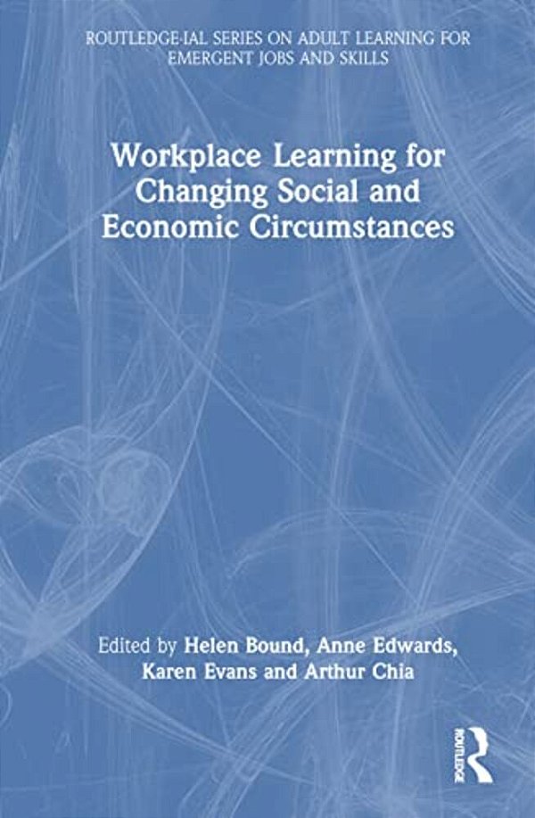 Workplace Learning For Changing Social And Economic Circumstances-..
