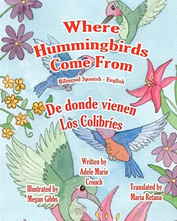 Where Hummingbirds Come From Bilingual Spanish English-..