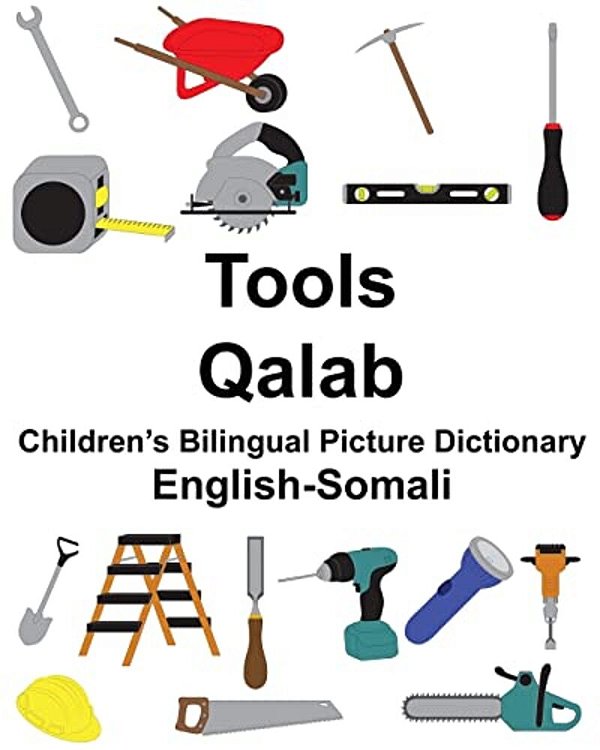 English-Somali Tools/Qalab Children's Bilingual Picture Dictionary-..