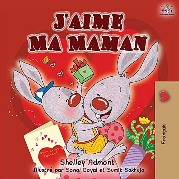 J'Aime Ma Maman: I Love My Mom - French Edition-..