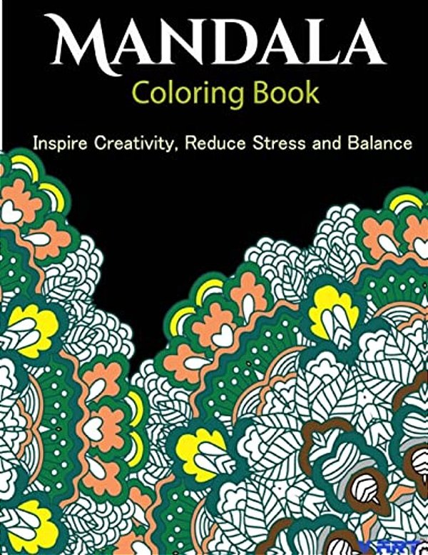 The Mandala Coloring Book: Inspire Creativity, Reduce Stress, And Balance With 30 Mandala Coloring Pages-..