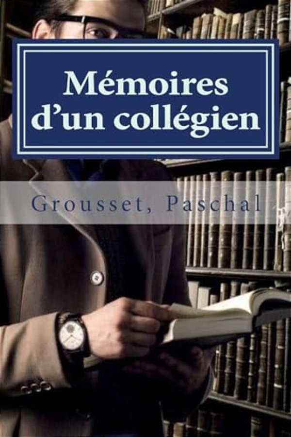Mémoires D'Un Collégien-..