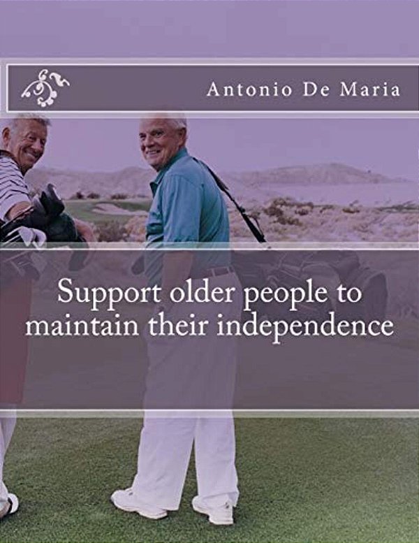 Support Older People To Maintain Their Independence-..