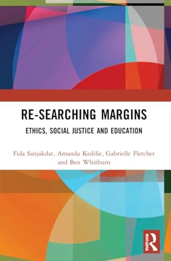 Re-Searching Margins: Ethics, Social Justice, And Education-..