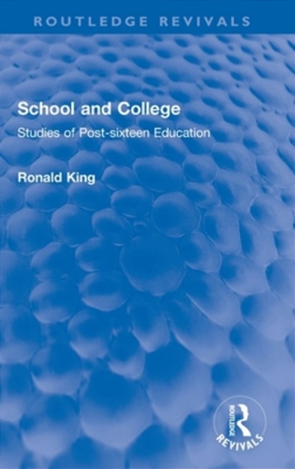 School And College: Studies Of Post-Sixteen Education-..