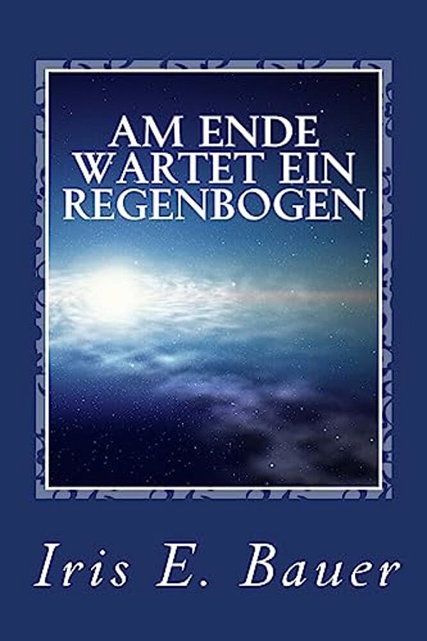 Am Ende Wartet Ein Regenbogen-..