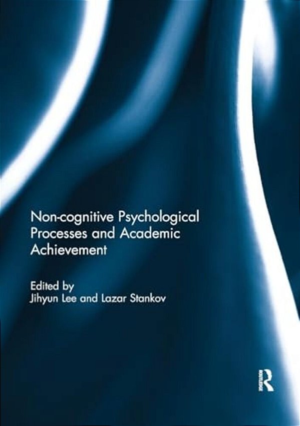 Noncognitive Psychological Processes And Academic Achievement-..