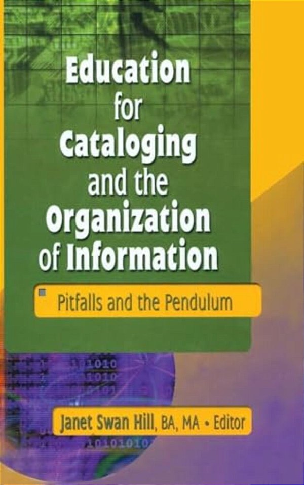 Education For Cataloging And The Organization Of Information: Pitfalls And The Pendulum-..