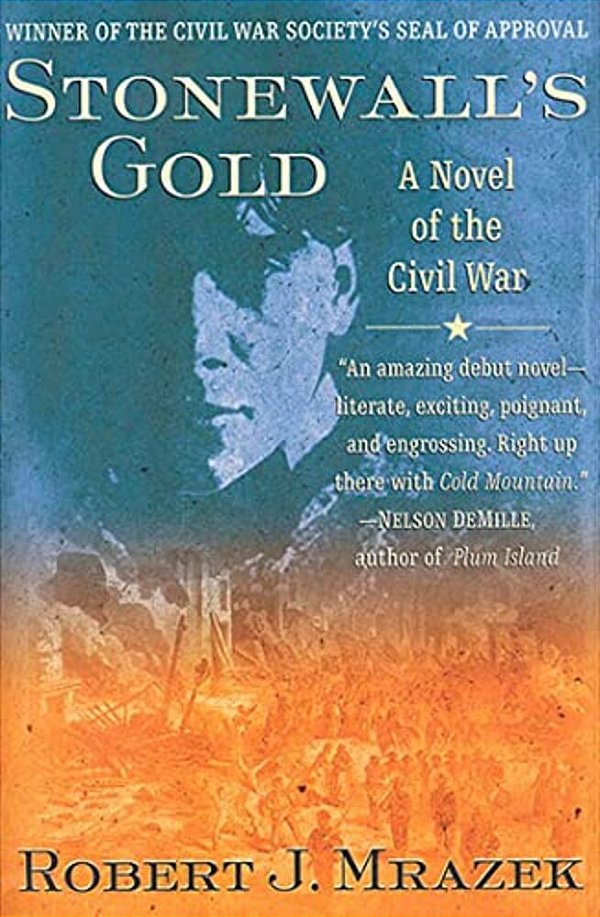 Stonewall's Gold: A Novel Of The Civil War-..