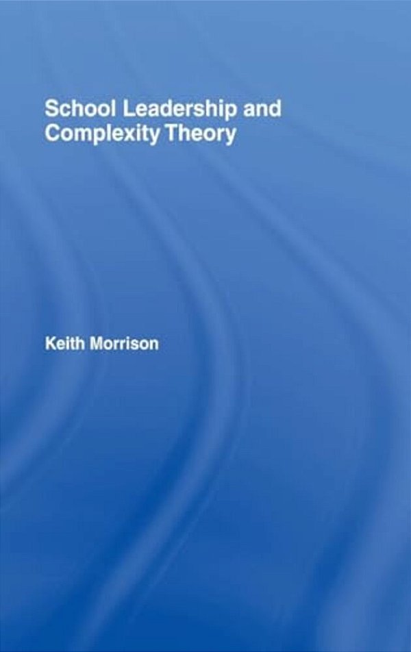 School Leadership And Complexity Theory-..