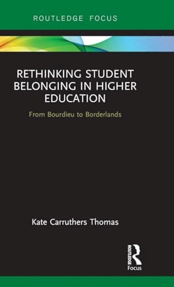 Rethinking Student Belonging In Higher Education: From Bourdieu To Borderlands-..
