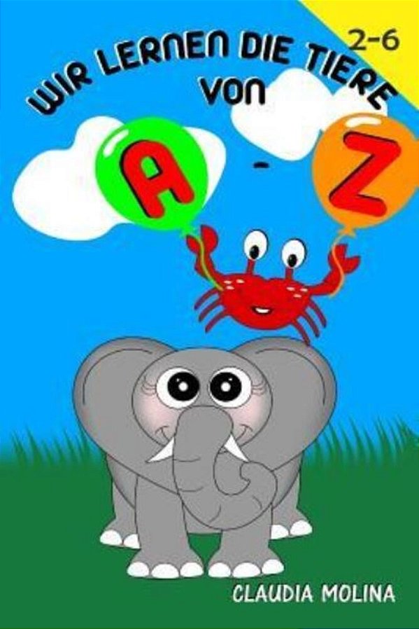 Wir Lernen Die Tiere Von A - Z-..