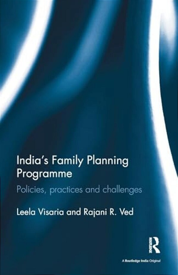 India's Family Planning Programme: Policies, Practices And Challenges-..