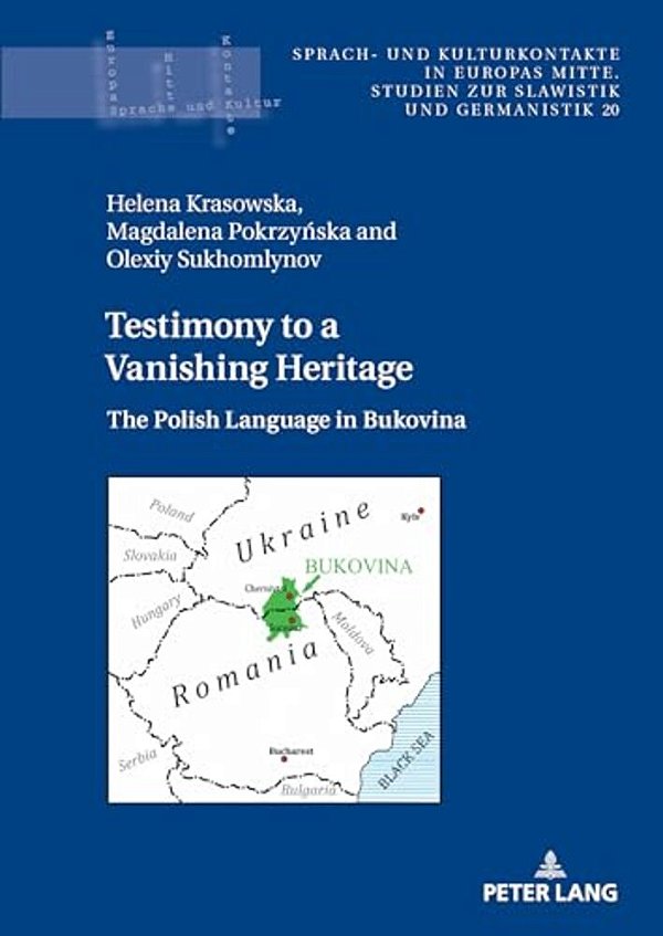 Testimony To A Vanishing Heritage: The Polish Language In Bukovina-..