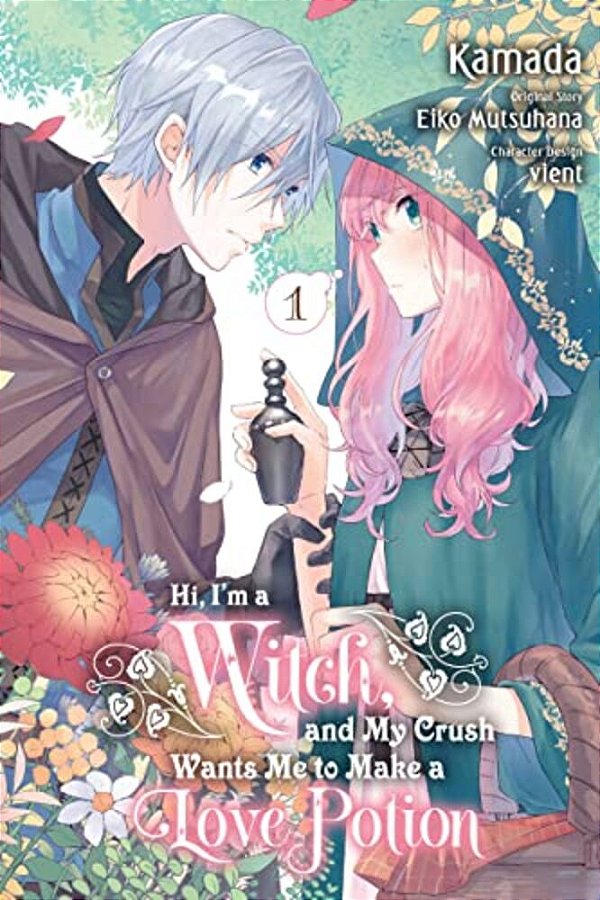 Hi, I'm A Witch, And My Crush Wants Me To Make A Love Potion, Vol. 1-..
