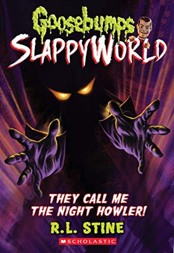 They Call Me The Night Howler! (Goosebumps Slappyworld #11): Volume 11-..