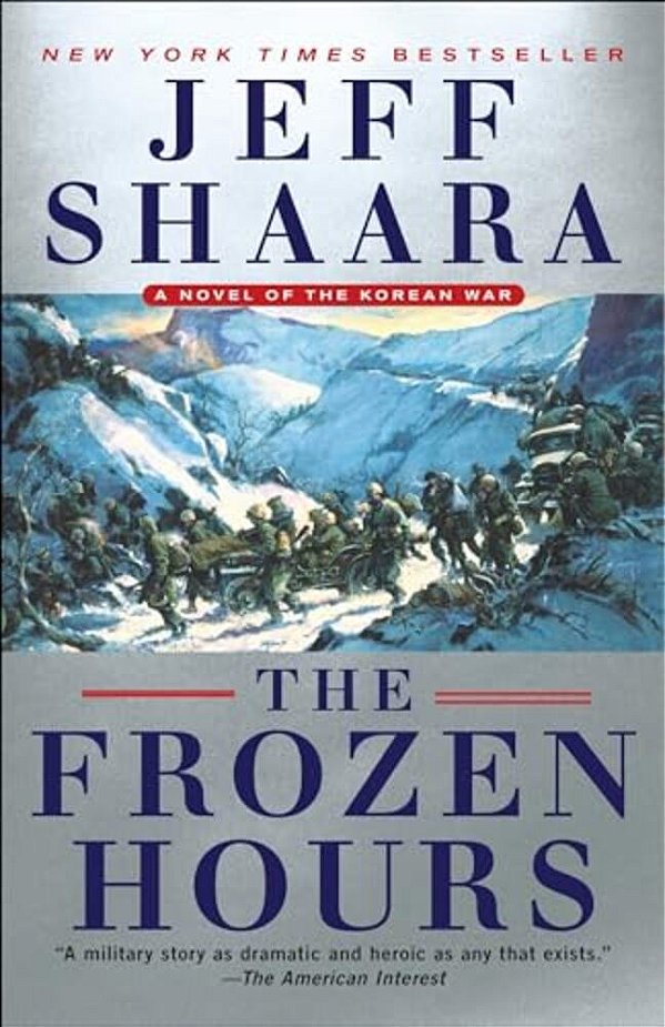 The Frozen Hours: A Novel Of The Korean War-..