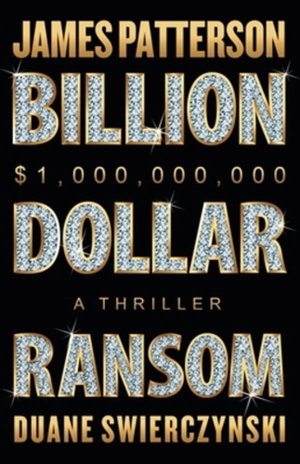 Billion-Dollar Ransom: A Thriller-..