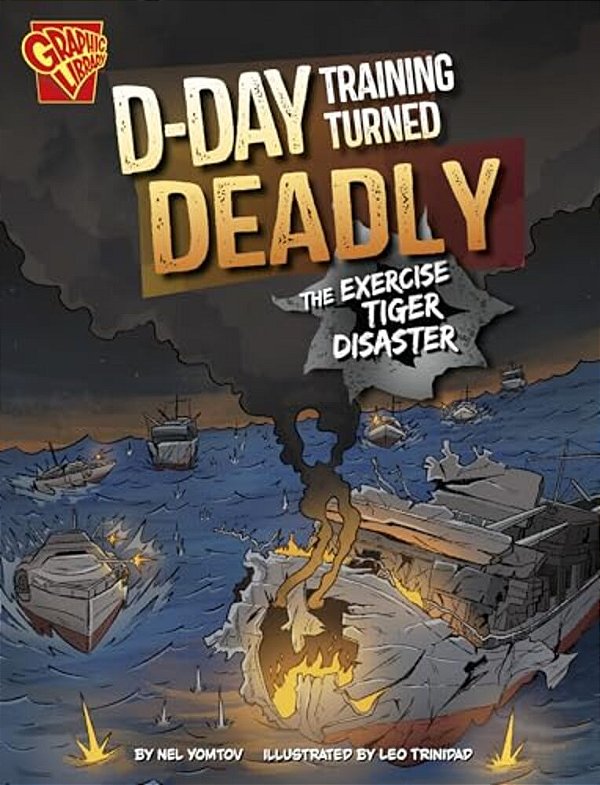 D-Day Training Turned Deadly: The Exercise Tiger Disaster-..
