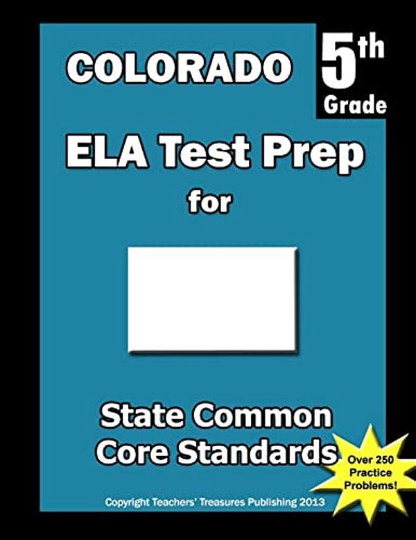 Colorado 5Th Grade Ela Test Prep: Common Core Learning Standards-..