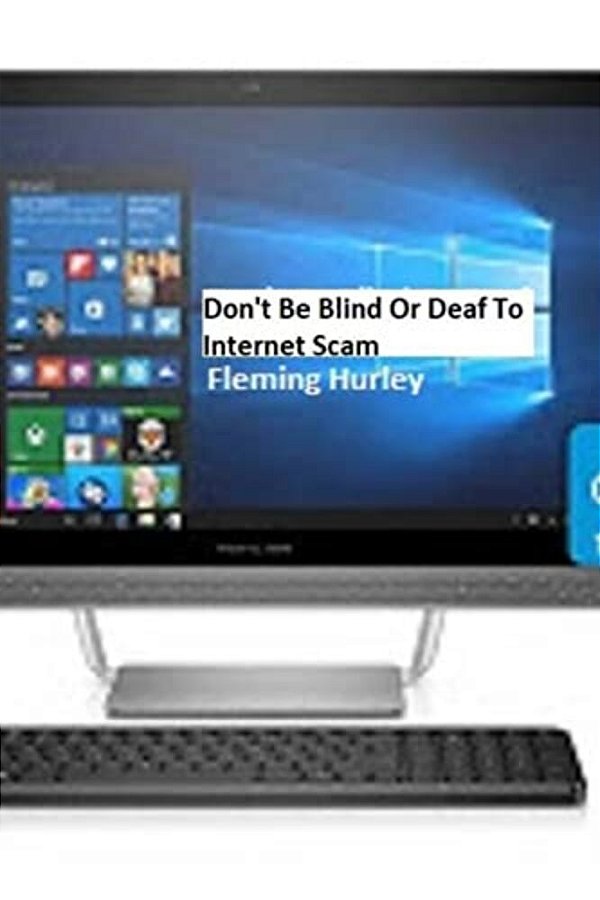 Don't Be Blind Or Deaf To Internet Scam-..