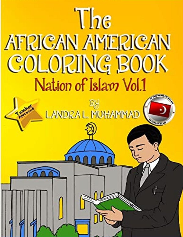 The African American Coloring Book: Nation Of Islam (Past - Present - Future)-..