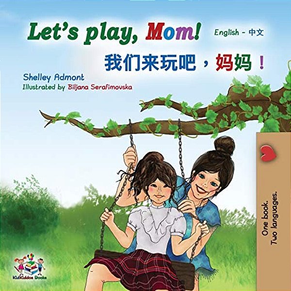 Let's Play, Mom!: Bilingual English Mandarin (Chinese Simplified)-..