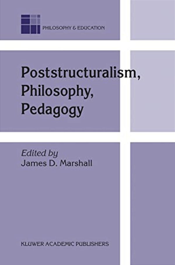 Poststructuralism, Philosophy, Pedagogy-..