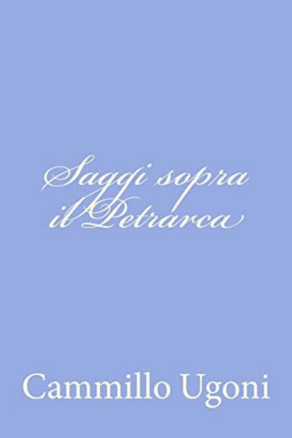 Saggi Sopra Il Petrarca-..
