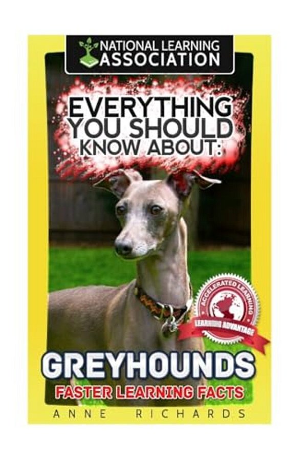 Everything You Should Know About: Greyhounds Faster Learning Facts-..