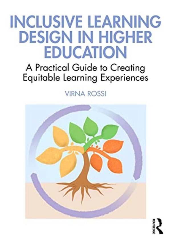 Inclusive Learning Design In Higher Education: A Practical Guide To Creating Equitable Learning Experiences-..