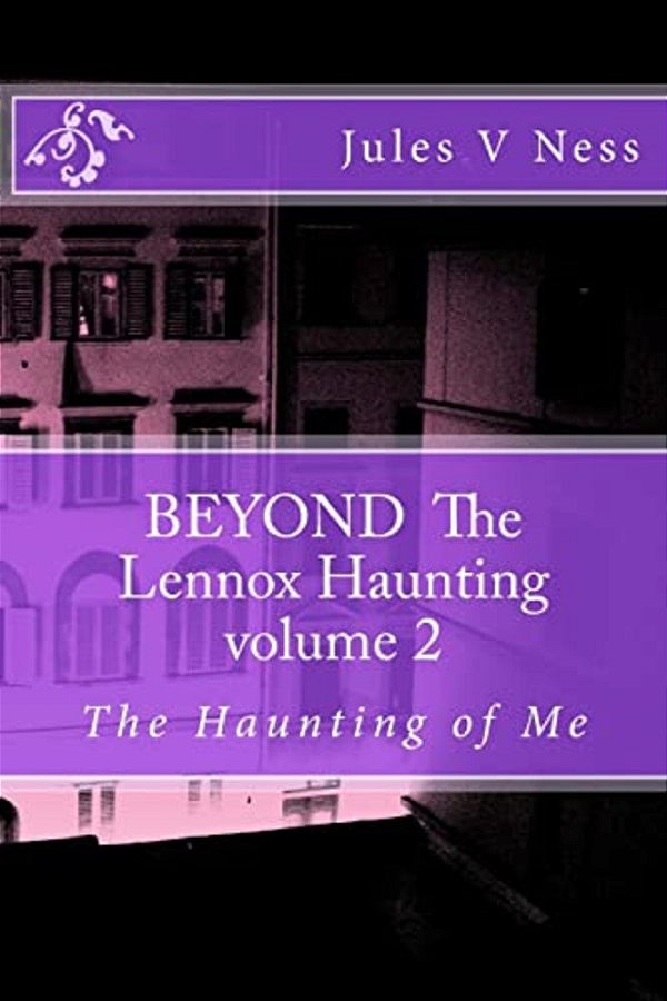 Beyond The Lennox Haunting, The Haunting Of Me-..