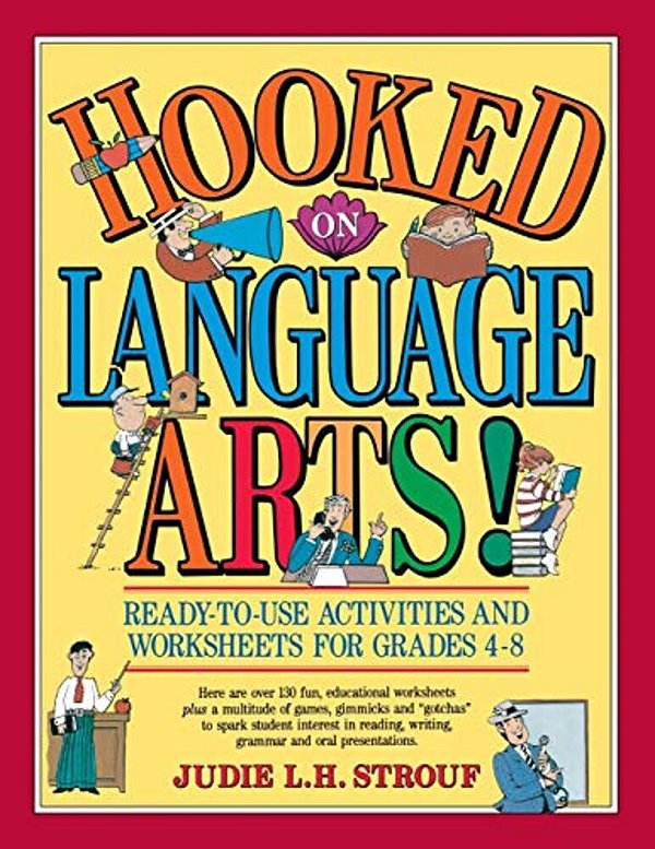 Hooked On Language Arts!: Ready-To-use Activities And Worksheets For Grades 4-8-..