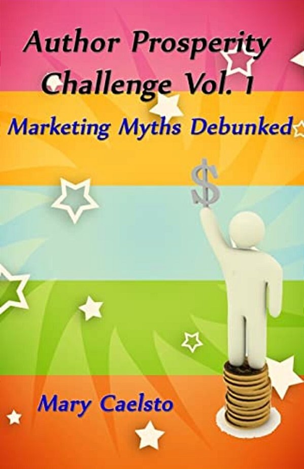 Author Prosperity Challenge Vol. 1: Marketing Myths Debunked-..
