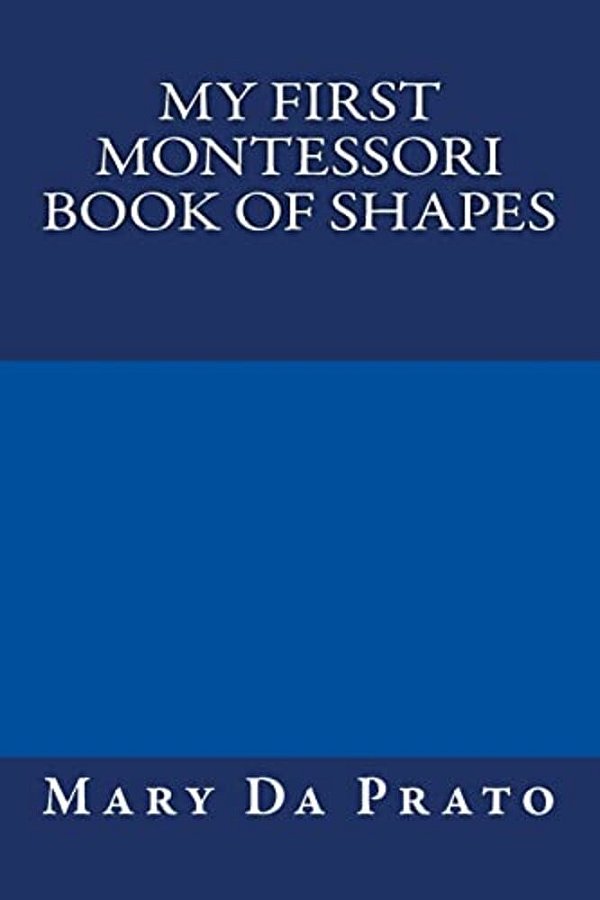 My First Montessori Book Of Shapes-..