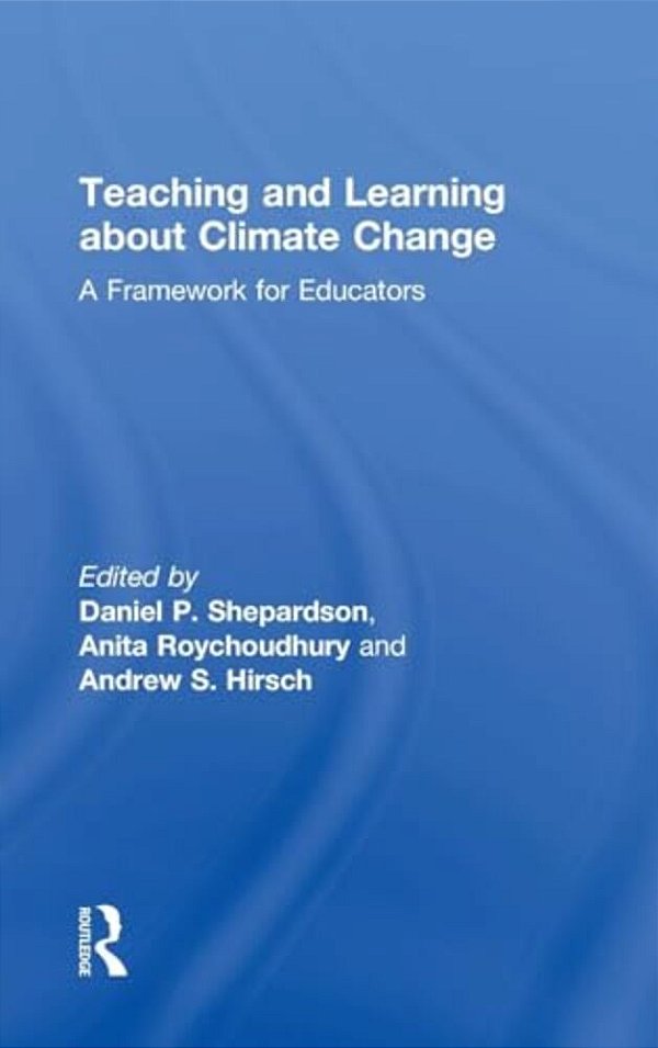 Teaching And Learning About Climate Change: A Framework For Educators-..