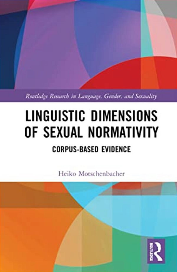 Linguistic Dimensions Of Sexual Normativity: Corpus-Based Evidence-..