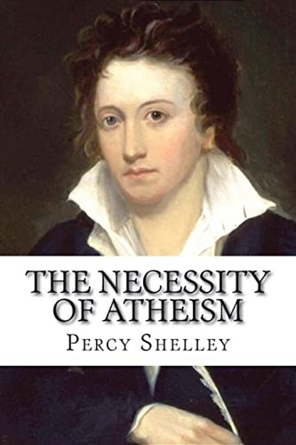 The Necessity Of Atheism Percy Bysshe Shelley-..