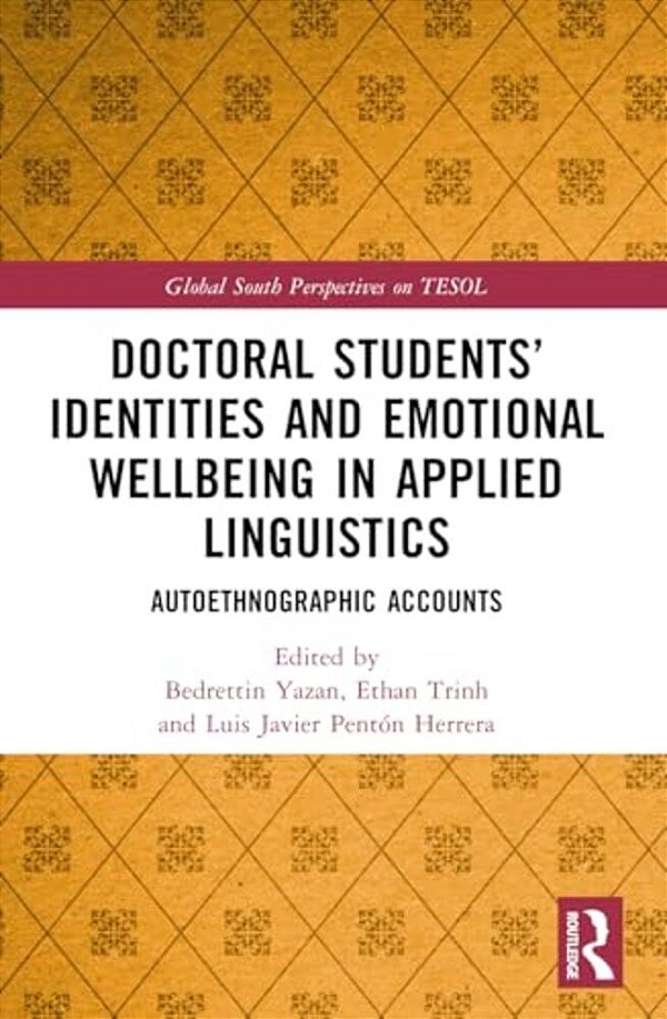 Doctoral Students' Identities And Emotional Wellbeing In Applied Linguistics: Autoethnographic Accounts-..